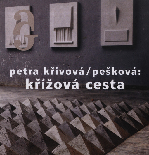 Petra Křivová Pešková : křížová cesta
