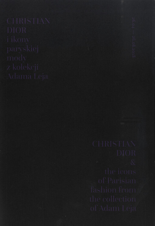 Christian Dior i ikony paryskiej mody z kolekcji Adama Leja = Christian Dior & the icons of Parisian fashion from the collection of Adam Leja