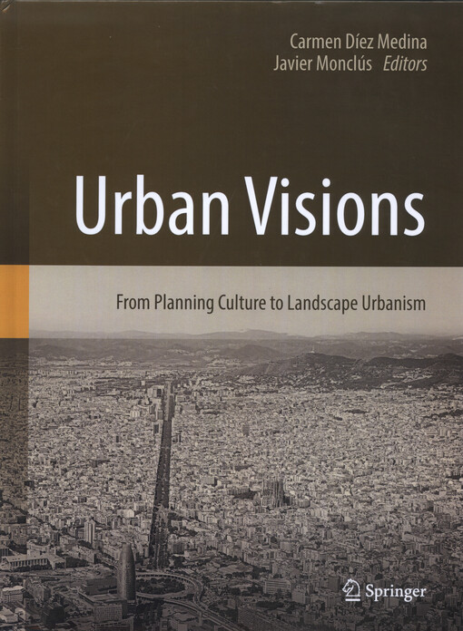 Urban visions : from planning culture to landscape urbanism