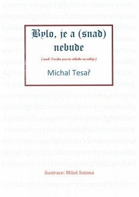 Bylo, je a (snad) nebude