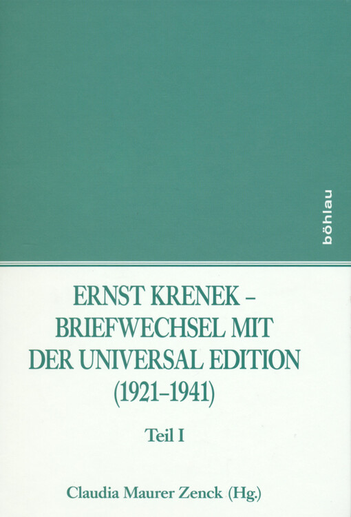 Ernst Krenek - Briefwechsel mit der Universal Edition (1921-1941). Teil I