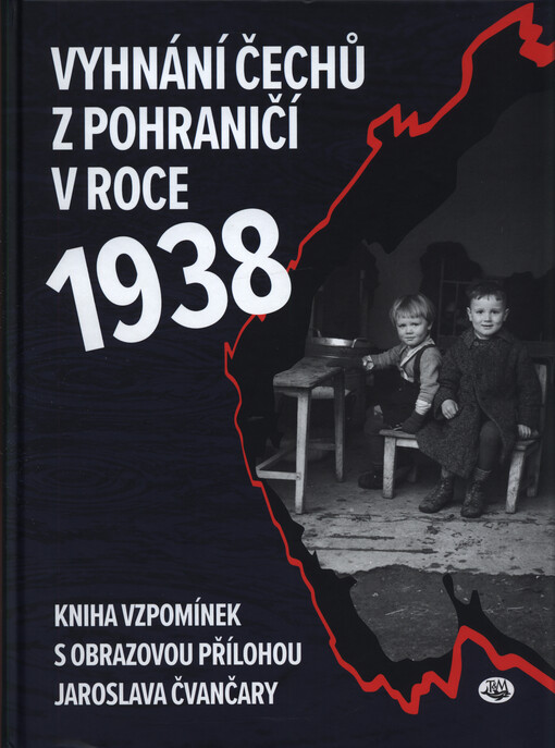 Vyhnání Čechů z pohraničí v roce 1938