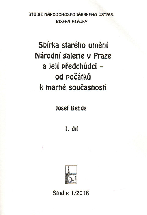 Sbírka starého umění Národní galerie v Praze a její předchůdci - od počátků k marné současnosti