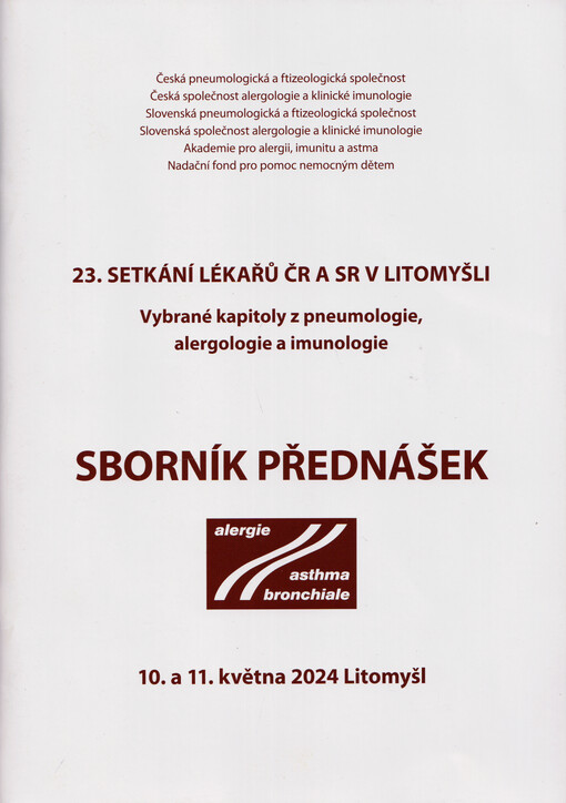 23. setkání lékařů ČR a SR v Litomyšli : vybrané kapitoly z pneumologie, alergologie a imunologie : sborník přednášek : 10. a 11. května 2024 Litomyšl
