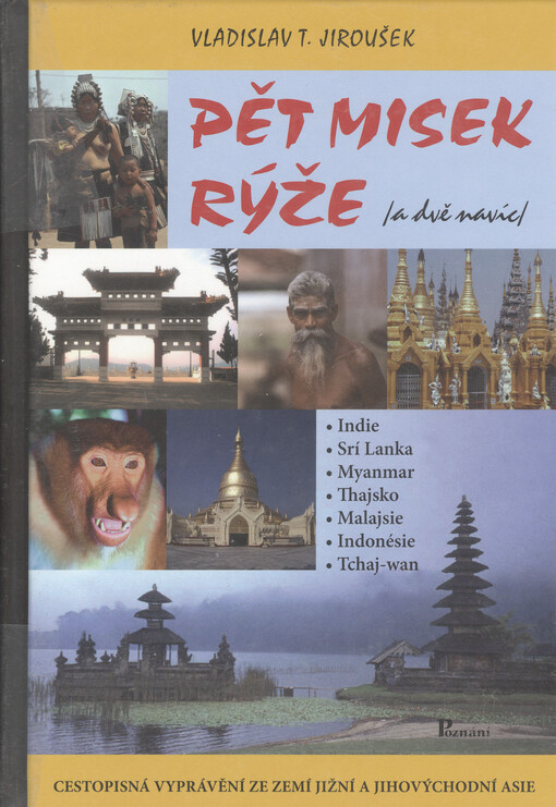 Pět misek rýže (a dvě navíc) : cestopisná vyprávění ze zemí jižní a jihovýchodní Asie