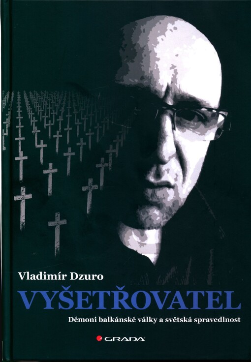 Vyšetřovatel : démoni balkánské války a světská spravedlnost