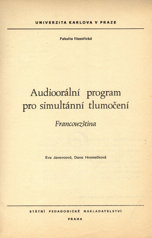 Audioorální program pro simultánní tlumočení :francouzština : určeno pro posl. fak. filozof.