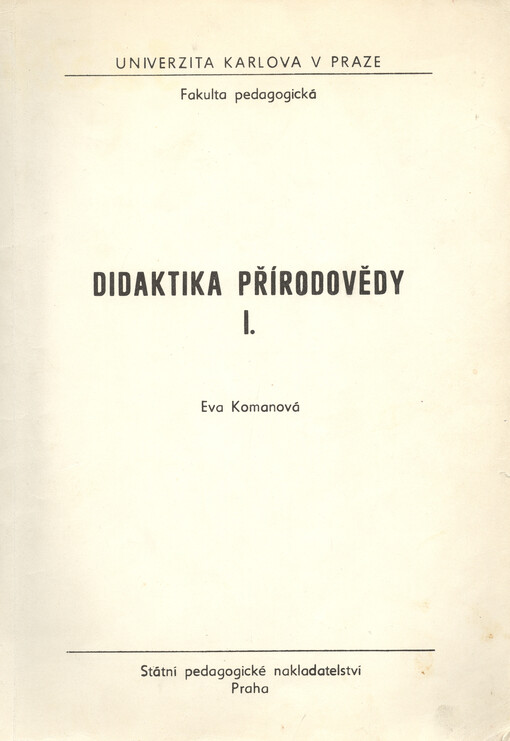 Didaktika přírodovědy. [Díl] 1. : určeno pro posl. fak. pedagog.