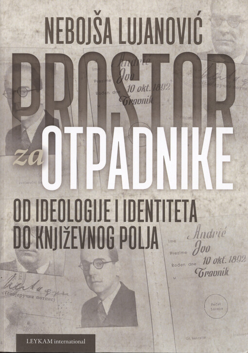 Prostor za otpadnike : od ideologije i identiteta do književnog polja