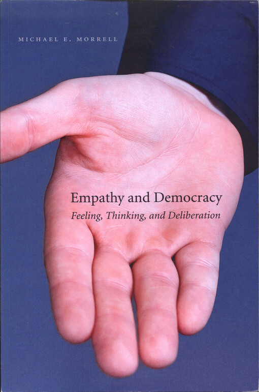 Empathy and democracy : feeling, thinking, and deliberation