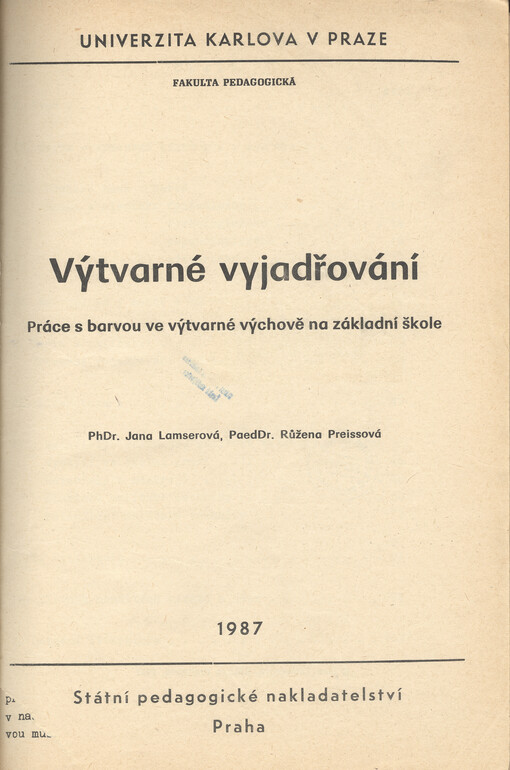 Výtvarné vyjadřování :práce s barvou ve výtvarné výchově na zákl. škole : určeno pro posl. fak. pedagog.