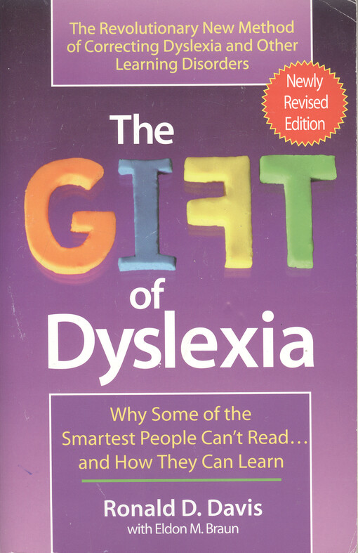 The gift of dyslexia : why some of the smartest people can't read and how they can learn
