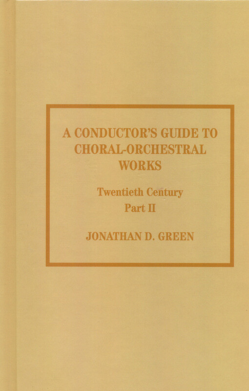 A conductor's guide to choral-orchestral works, twentieth century. Part II, The music of Rachmaninov through Penderecki