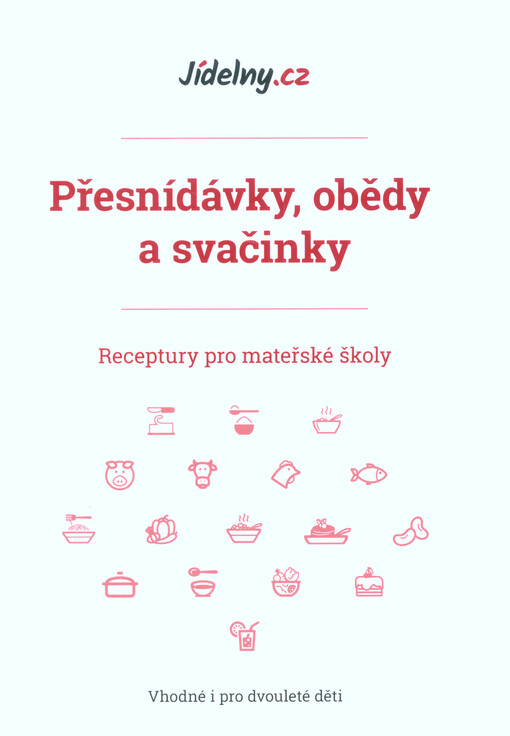Přesnídávky, obědy a svačinky : receptury pro mateřské školy