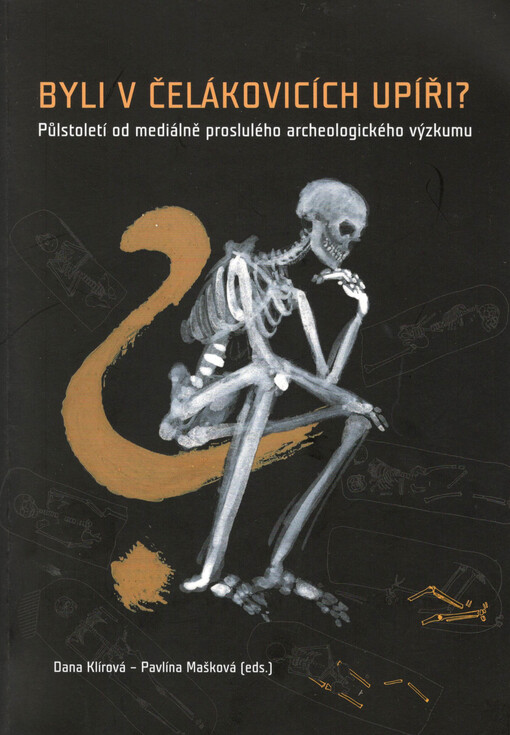 Byli v Čelákovicích upíři? : půlstoletí od mediálně proslulého archeologického výzkumu