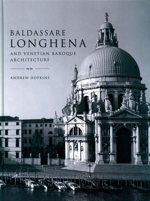 Baldassare Longhena and Venetian baroque architecture