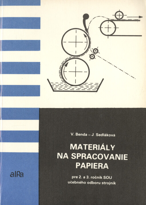 Materiály na spracovanie papiera pre 2. a 3. ročník SOU učebného odboru strojník so zameraním na výrobu papiera
