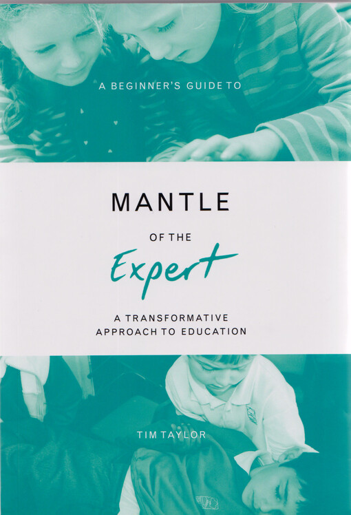 A beginner's guide to mantle of the expert : a transformative approach to education