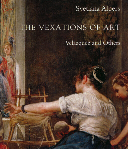 The vexations of art :Velázquez and others