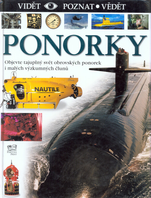 Ponorky: [objevte tajuplný svět obrovských ponorek i malých výzkumných člunů]