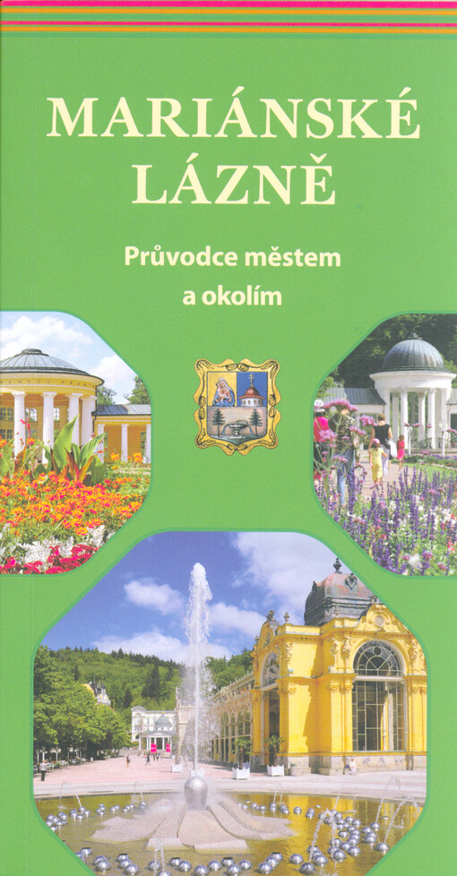 Mariánské Lázně : průvodce městem a okolím