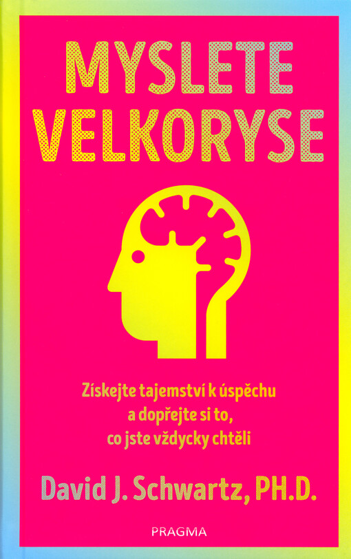 Myslete velkoryse : budete mít úspěch