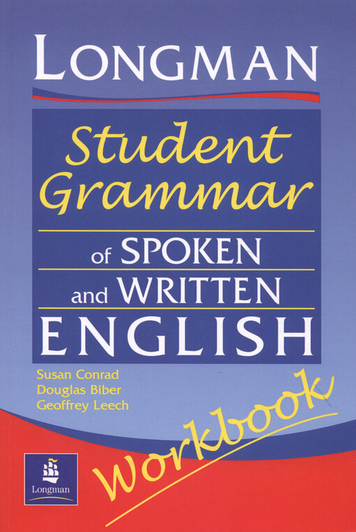 Longman Student Grammar of Spoken and Written English Workbook - Douglas Biber,Susan Conrad,Geoffrey Leech