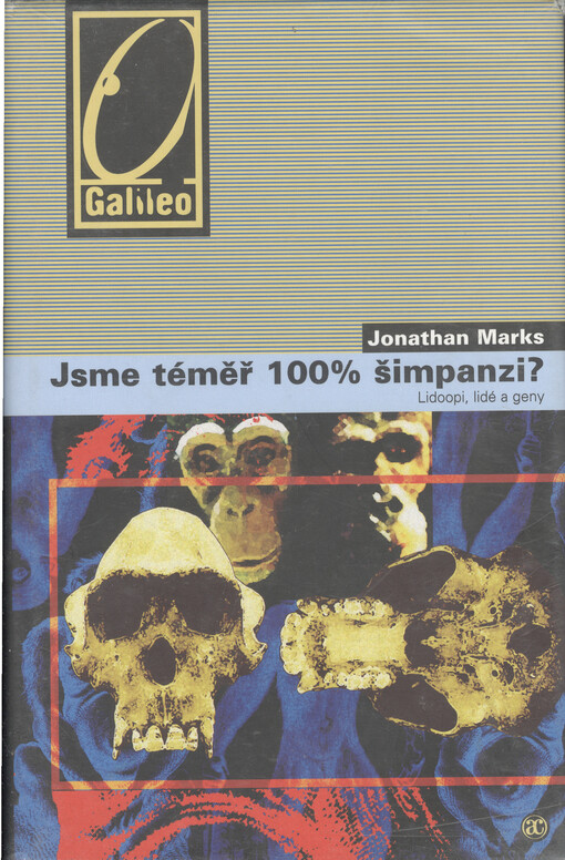 Jsme téměř 100% šimpanzi?: lidoopi, lidé a geny