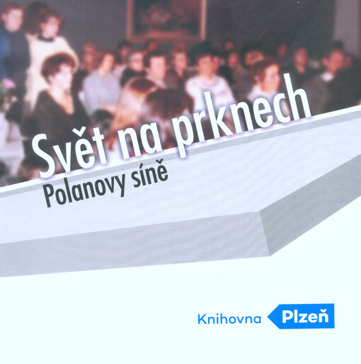 Svět na prknech Polanovy síně