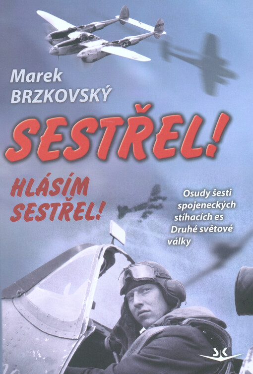 Sestřel! Hlásím sestřel!