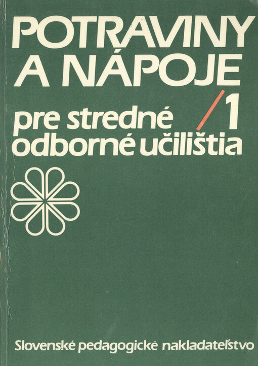 Potraviny a nápoje. 1 pre stredné odborné učilištia, 1. a 2. ročník študijného odboru čašník, servírka; 1. a 2. ročník učebného odboru kuchár-čašník, 1. ročník učebného odboru potravinárska výroba