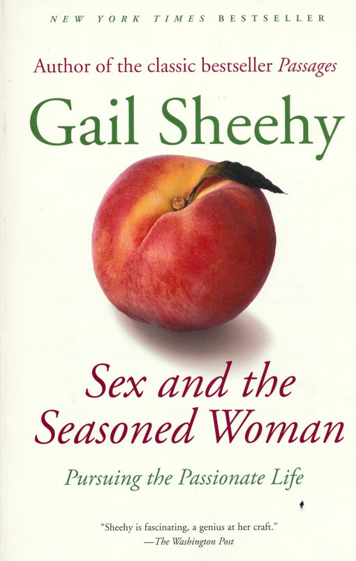 Sex and the seasoned woman : pursuing the passionate life
