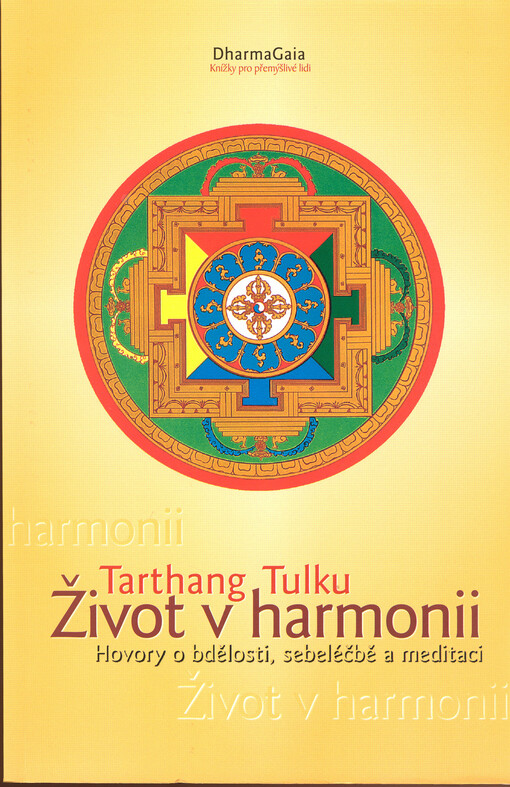 Život v harmonii : hovory o bdělosti, sebeléčbě a meditaci