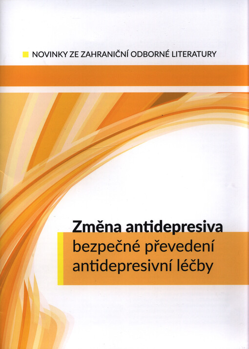 Změna antidepresiva : bezpečné převedení antidepresivní léčby