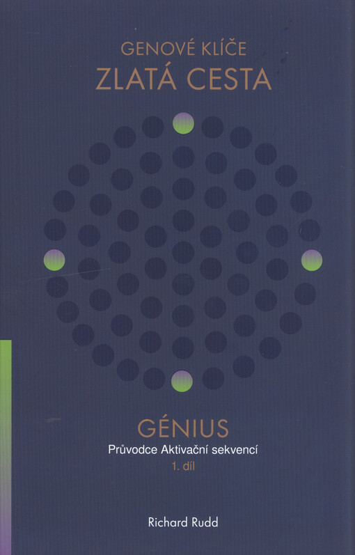 Genové klíče - Zlatá cesta. 1. díl, Génius - průvodce Aktivační sekvencí