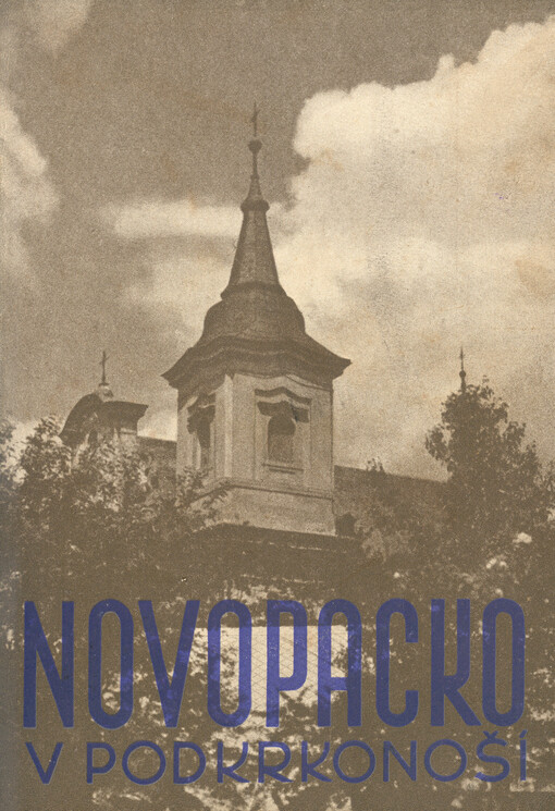 Novopacko v Podkrkonoší : stručný průvodce letovisek Nové Paky, Staré Paky, Pecky, Lázní Bělohradu
