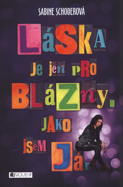 Láska je jen pro blázny. Jako jsem já.