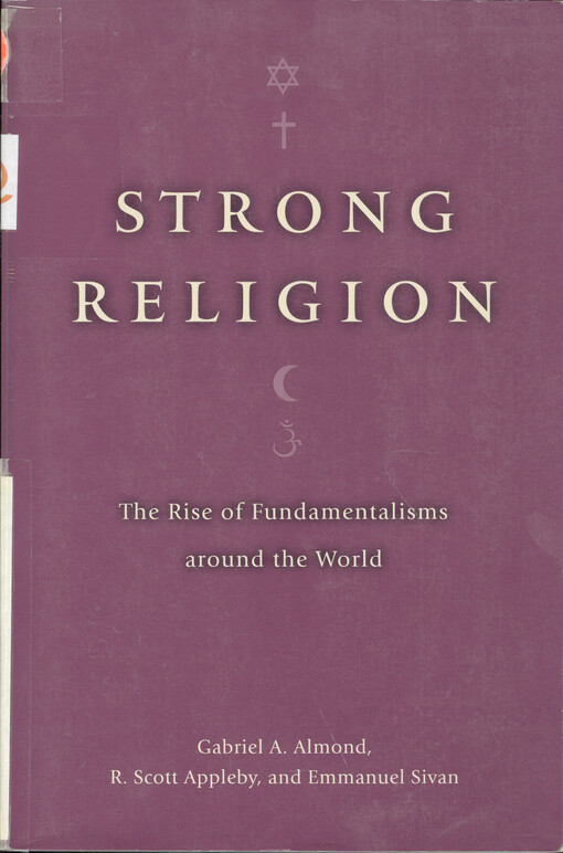Strong Religion: The Rise of Fundamentalisms around the World (The Fundamentalism Project)