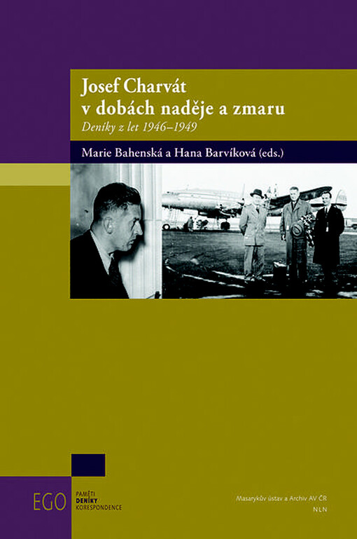 Josef Charvát v dobách naděje a zmaru : deníky z let 1946-1949