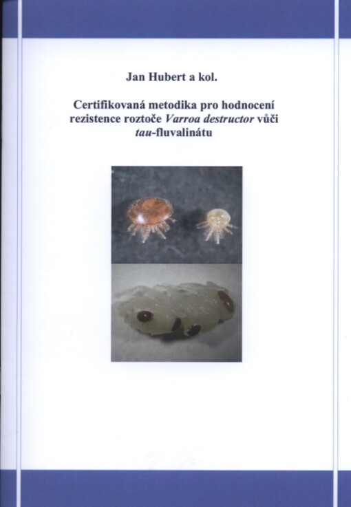 Certifikovaná metodika pro hodnocení rezistence roztoče Varroa destructor vůči tau-fluvalinátu