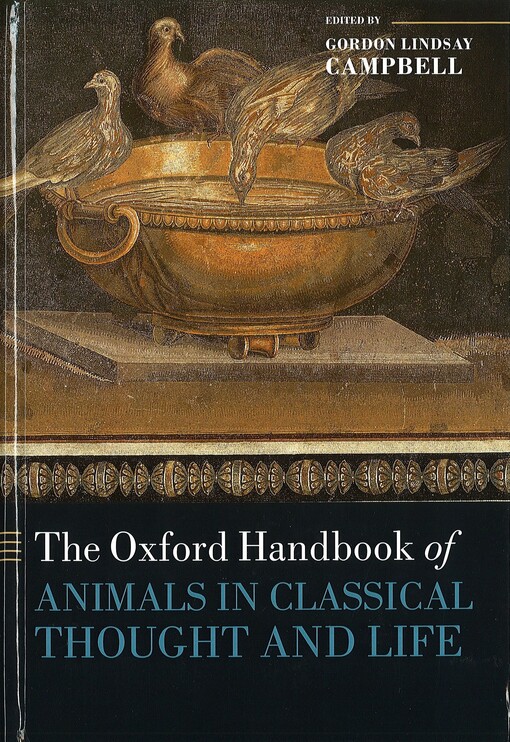 The Oxford handbook of animals in classical thought and life