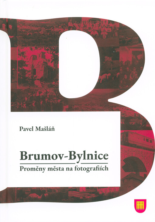 Brumov-Bylnice : proměny města na fotografiích