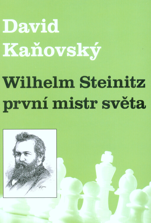 Wilhelm Steinitz - první mistr světa
