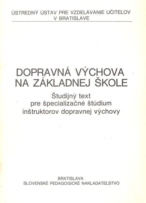 Dopravná výchova na základnej škole : študijný text pre špecializačné štúdium inštruktorov dopravnej výchovy