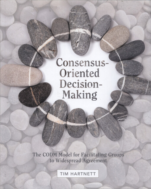 Consensus-oriented decision-making : the CODM model for facilitating groups to widespread agreement