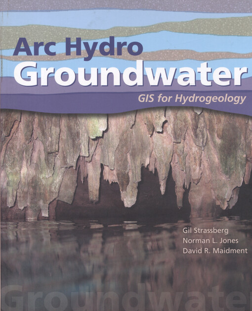 Arc hydro groundwater : GIS for hydrogeology