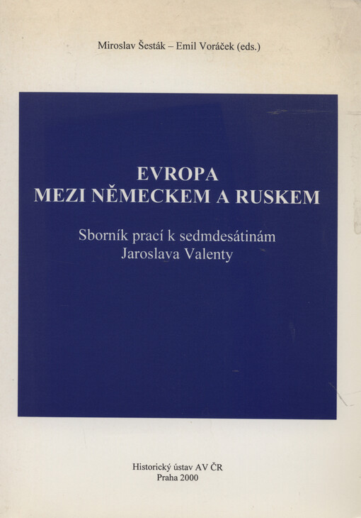 Evropa mezi Německem a Ruskem: sborník prací k sedmdesátinám Jaroslava Valenty