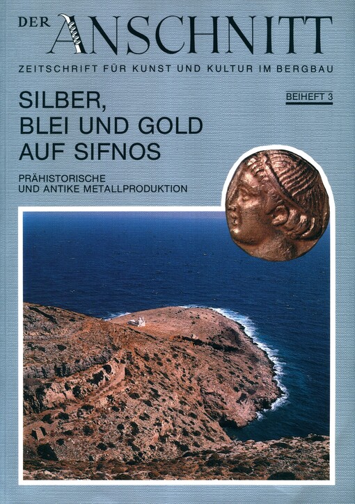 Silber, Blei und Gold auf Sifnos :prähistorische und antike Metallproduktion