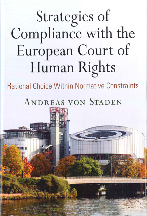 Strategies of compliance with the European Court of Human Rights : rational choice within normative constraints