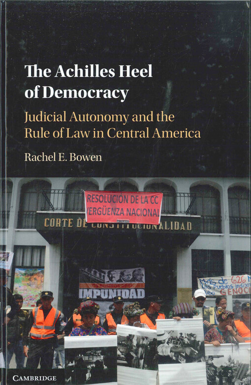 The Achilles heel of democracy : judicial autonomy and the rule of law in Central America